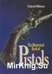The Illustrated Book Of Pistols