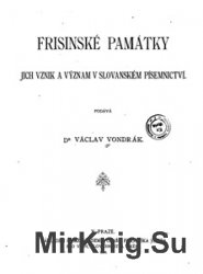 Frisinsk&#233; pam&#225;tky (jich vznik a vyznam v slovanskem pisemnictvi)