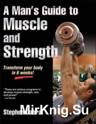 A Man's Guide to Muscle and Strength 