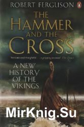 The Hammer and the Cross, A New History of the Vikings