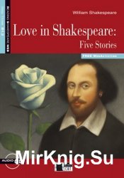 Love in Shakespeare: Five Stories (Reading & Training, Step 3)