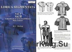 Lorica Segmentata. Volume I & II