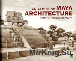 An Album of Maya Architecture