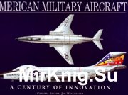 American Military Aircraft a century of innovations