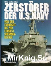 Zerstorer der U.S. Navy: Von der Farragut- bis zur Forrest Sherman- Klasse