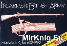 Firearms of the British Army.Muskets - Rifles 1600-1990