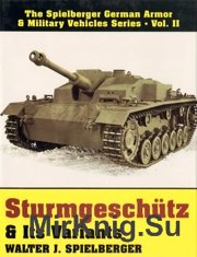 Sturmgeschutz & Its Variants (The Spielberger German Armor & Military Vehicles Vol.II)