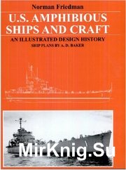 U.S. Amphibious Ships and Craft An Illustrated Design History