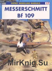 Messerschmitt Bf 109 Osprey - Modelling Manuals Volume 17