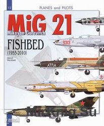 MiG-21 Fishbed (1955-2010) (Planes and Pilotes 12)