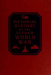 Pictorial History of the Second World War: A Photographic Record of all Theaters of Action Chronologically Arranged vol 2