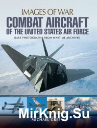 Combat Aircraft of the United States Air Force (Images of War)