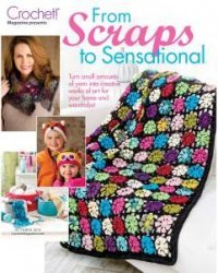 Crochet! - Prezents: From Scraps to Sensational - October 2015