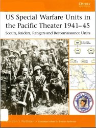 US Special Warfare Units in the Pacific Theater 1941–45 Scouts, Raiders, Rangers and Reconnaissance Units