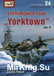 Lotniskowce typu Yorktown vol.II - Okrety Wojenne Specjalne №24