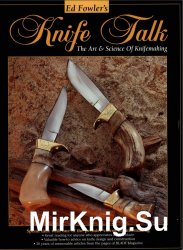 Ed Fowler's Knife Talk: The Art & Science of Knifemaking