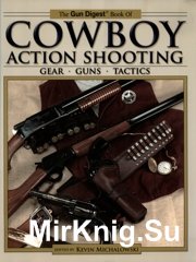The Gun Digest Book of Cowboy action Shooting