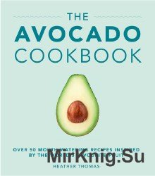 The Avocado Cookbook