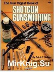 The gun digest book of Shotgun gunsmitting