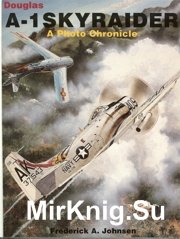 Douglas A-1 Skyraider: A Photo Chronicle