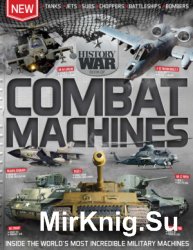 A Book of Combat Machines: Inside the World s Most Incredible Military Machines (History War)