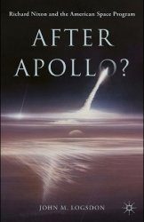 After Apollo?: Richard Nixon and the American Space Program