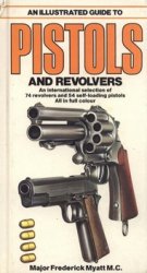 An Illustrated Guide to Pistols and Revolvers