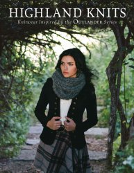 Highland Knits: Knitwear Inspired by the Outlander Series by Interweave Editors