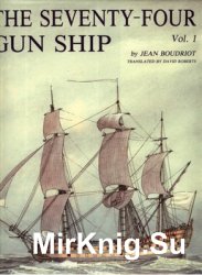 The Seventy-Four Gun Ship Vol.1: Hull Construction