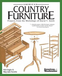 American Country Furniture: Projects From the Workshops of David T. Smith (American Woodworker)