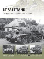 BT Fast Tank: The Red Army’s Cavalry Tank 1931-1945 (Osprey New Vanguard 237)