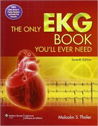 The Only EKG Book You’ll Ever Need, 7th Edition