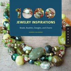 1,000 Jewelry Inspirations: Beads, Baubles, Dangles, and Chains