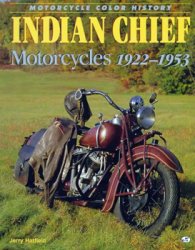 Indian Chief Motorcycles, 1922-1953 (Motorcycle Color History)