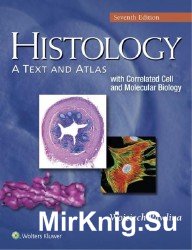 Histology: A Text and Atlas: With Correlated Cell and Molecular Biology, 7th Edition