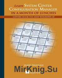 Learn System Center Configuration Manager in a Month of Lunches