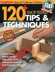Woodsmith 120+ Shop-Tested Tips & Techniques