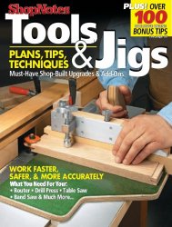 ShopNotes Tools & Jigs: Plans, Tips, Techniques
