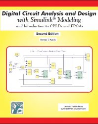 Digital Circuit Analysis and Design with Simulink Modeling and Introduction to CPLDs and FPGAs, 2nd Edition