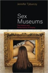 Sex Museums: The Politics and Performance of Display