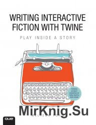 Writing Interactive Fiction with Twine
