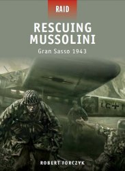 Rescuing Mussolini Gran Sasso 1943