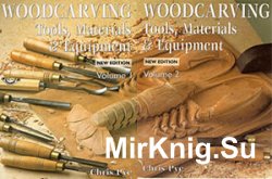 Woodcarving Tools, Materials & Equipment. Volumes I & II