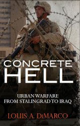 Concrete Hell Urban Warfare From Stalingrad to Iraq