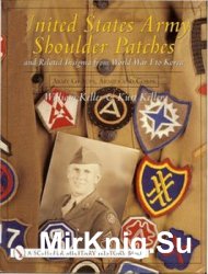 United States Army Shoulder Patches and Related Insignia From World War I to Korea: Army Groups, Armies and Corps