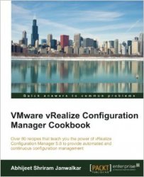 VMware vRealize Configuration Manager Cookbook