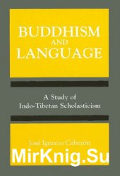 Buddhism and Language. A Study of Indo-Tibetan Scholasticism