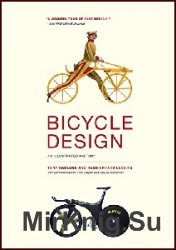 Bicycle Design. An Illustrated History 