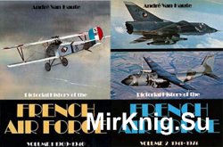 Pictorial History of the French Air Force: Volume 1  1909-1940 & Volume 2 1941-1974