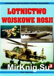 Lotnictwo Wojskowe Rosji (Tom 3) (Illustrowana Encyklopedia Techniki Wojskowej №9)